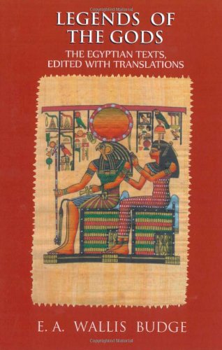 Cover for Sir Ernest Alfred Wallace Budge · Legends of the Gods: The Egyptian Texts, Edited with Translations (Paperback Book) (2009)