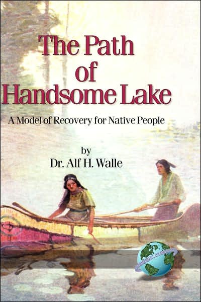 Cover for Alf H. Walle · The Path of Handsome Lake: a Model of Recovery for Native People (Hc) (Innbunden bok) (2000)