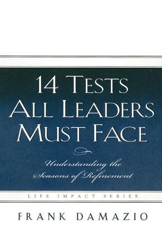 Cover for Damazio Frank · 14 Tests All Leaders Must Face (Life Impact) (Hardcover Book) (2005)