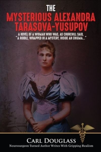 Cover for Carl Douglass · The Mysterious Alexandra Tarasova-Yusupov (Paperback Book) (2018)