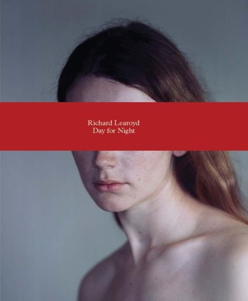 Cover for Richard Learoyd · Richard Learoyd: Day for Night (Hardcover Book) (2015)