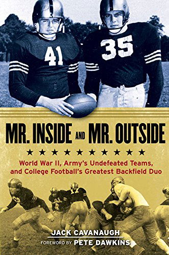 Cover for Jack Cavanaugh · Mr. Inside and Mr. Outside: World War II, Army's Undefeated Teams, and College Football's Greatest Backfield Duo (Hardcover Book) (2014)