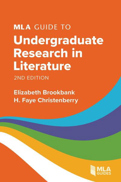 Cover for Elizabeth Brookbank · MLA Guide to Undergraduate Research in Literature (Book) (2023)