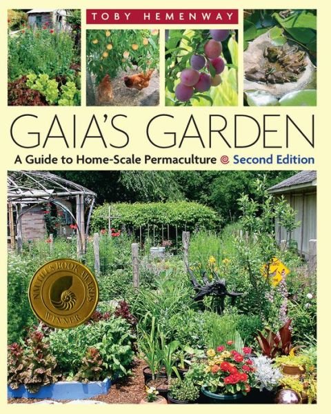 Cover for Toby Hemenway · Gaia's Garden: A Guide to Home-Scale Permaculture, 2nd Edition (Pocketbok) (2013)