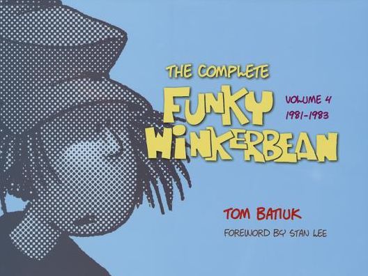 Cover for Tom Batiuk · The Complete Funky Winkerbean: Volume 4, 1981 - 1983 - The Complete Funky Winkerbean (Hardcover Book) (2015)