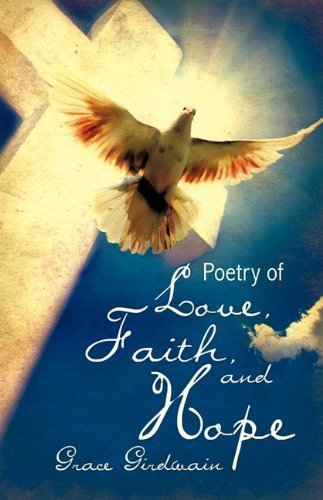 Cover for Grace Girdwain · Poetry of Love, Faith, and Hope (Paperback Book) (2009)