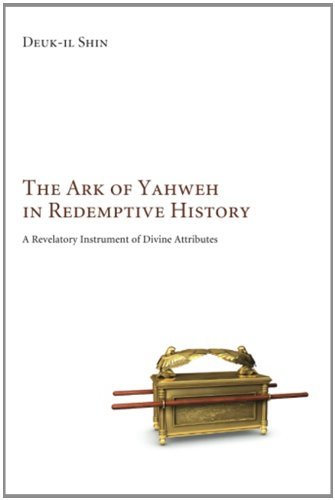 Cover for Deuk-il Shin · The Ark of Yahweh in Redemptive History: A Revelatory Instrument of Divine Attributes (Paperback Bog) (2012)