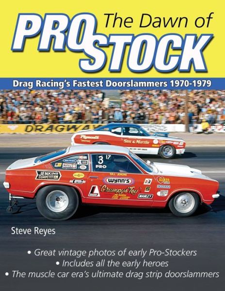 Cover for Steve Reyes · The Dawn of Pro Stock (Paperback Book) (2013)