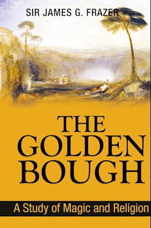 Cover for Sir James George Frazer Sir · The Golden Bough (Hardcover Book) (2016)
