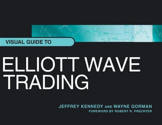 Jeffrey Kennedy · Visual Guide to Elliott Wave Trading (Book) (2022)