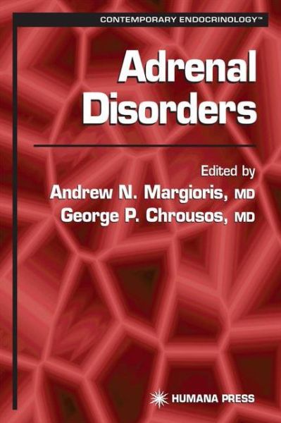 Cover for Andrew N Margioris · Adrenal Disorders - Contemporary Endocrinology (Paperback Book) [Softcover reprint of hardcover 1st ed. 2001 edition] (2010)