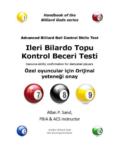 Advanced Billiard Ball Control Skills Test (Turkish): Genuine Ability Confirmation for Dedicated Players - Allan P. Sand - Bøger - Billiard Gods Productions - 9781625050298 - 30. november 2012