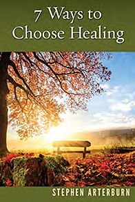 Cover for Stephen Arterburn · 7 Ways to Choose Healing (Paperback Book) (2017)
