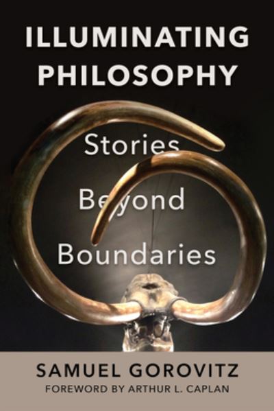 Cover for Samuel Gorovitz · Illuminating Philosophy: Stories Beyond Boundaries (Paperback Book) (2023)