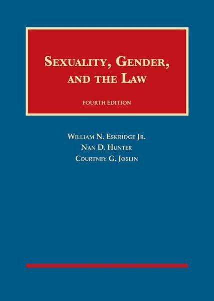 Cover for William N. Eskridge Jr. · Sexuality, Gender, and the Law - University Casebook Series (Hardcover Book) [4 Revised edition] (2017)