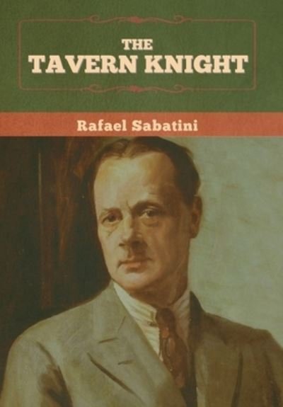 Cover for Rafael Sabatini · The Tavern Knight (Gebundenes Buch) (2022)