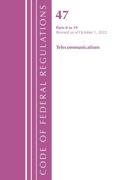 Cover for Office Of The Federal Register (U.S.) · Code of Federal Regulations,TITLE 47 TELECOMMUNICATIONS 0-19, Revised as of October 1, 2022 - Code of Federal Regulations, Title 42 Public Health (Paperback Book) (2023)