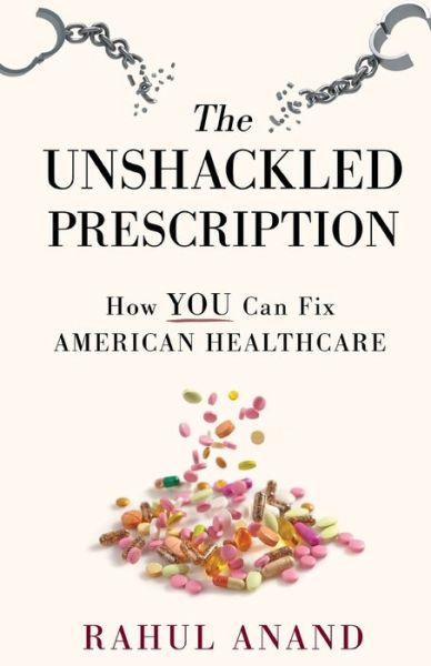 Cover for Rahul Anand · The Unshackled Prescription (Paperback Book) (2021)