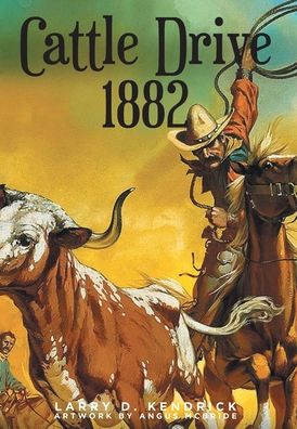 Cover for Larry D. Kendrick · Cattle Drive 1882 (Hardcover Book) (2022)