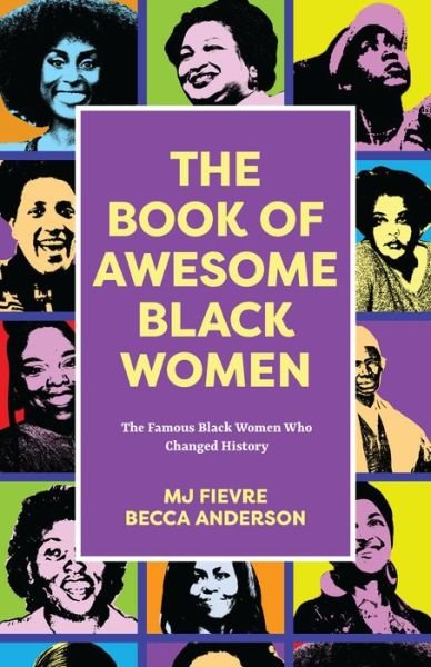 Cover for Becca Anderson · The Book of Awesome Women Writers: Sheroes, Boundary Breakers, and Females who Changed the World (Historical Black Women Biographies) (Ages 13-18) - Awesome Books (Paperback Bog) (2022)