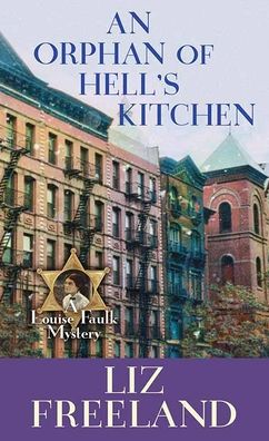 Orphan of Hell's Kitchen - Liz Freeland - Books - Center Point Large Print - 9781643586298 - September 1, 2020