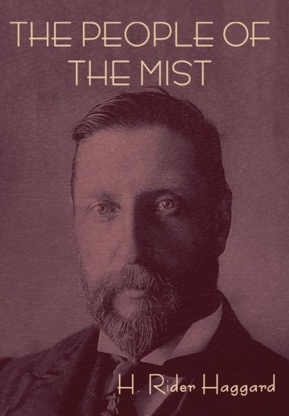 Cover for Sir H Rider Haggard · The People of the Mist (Innbunden bok) (2021)