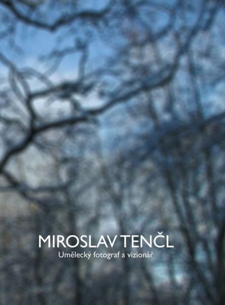 Cover for Jakub Tencl · Miroslav TenÄl (Innbunden bok) (2018)