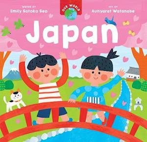 Cover for Emily Satoko Seo · Our World: Japan - Our World (Board book) (2022)