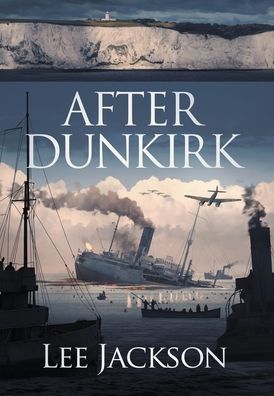 Cover for Lee Jackson · After Dunkirk (Hardcover Book) (2020)