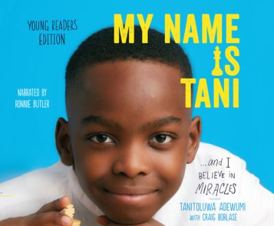 Cover for Tani Adewumi · My Name Is Tani...and I Believe in Miracles Young Readers Edition (CD) (2020)