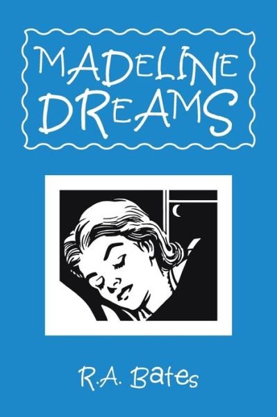 Cover for R a Bates · Madeline Dreams (Paperback Bog) (2021)
