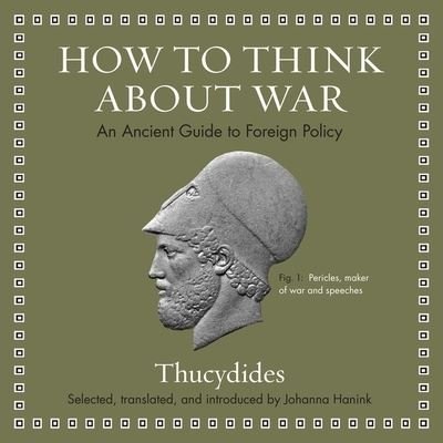 How to Think about War - Thucydides - Musik - HIGHBRIDGE AUDIO - 9781665126298 - 19. marts 2019