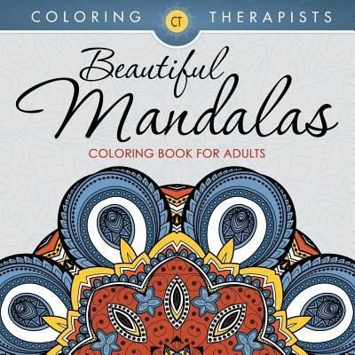 Cover for Coloring Therapist · Beautiful Mandalas Coloring Book For Adults (Pocketbok) (2016)