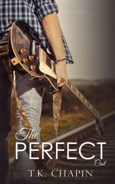 Cover for T K Chapin · The Perfect Cast (Taschenbuch) (2019)