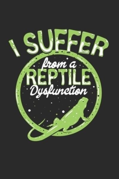 I suffer from a reptile dysfunction - Yve Lanoi - Bøger - Independently Published - 9781697538298 - 4. oktober 2019
