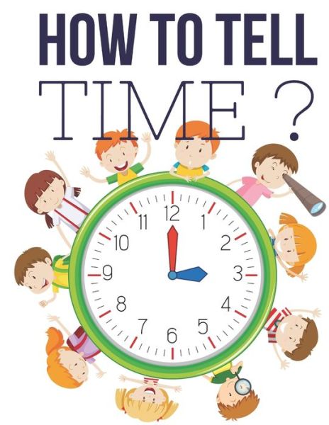 Cover for Pixa Education · How to Tell Time ? (Paperback Book) (2019)