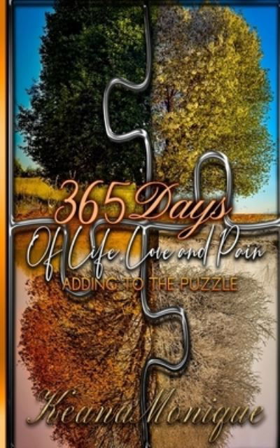 365 Days of Life, Love & Pain - Keana Monique - Libros - Independently Published - 9781710640298 - 17 de diciembre de 2019