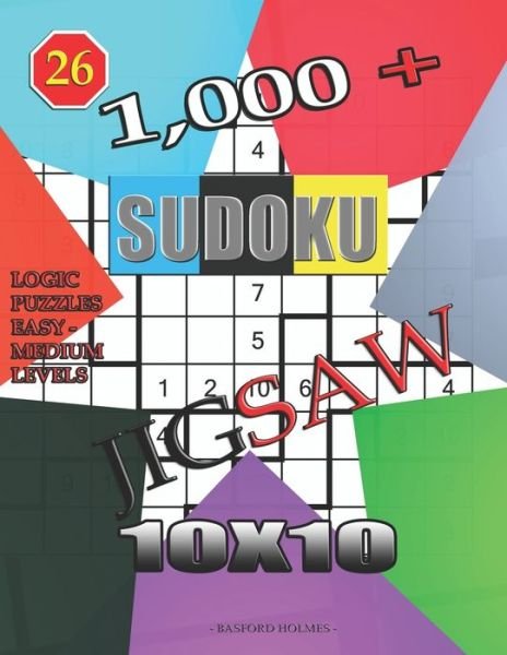 1,000 + sudoku jigsaw 10x10 - Basford Holmes - Książki - Independently Published - 9781713355298 - 30 listopada 2019