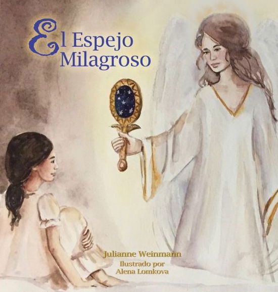 Cover for Julianne Weinmann · El Espejo Milagroso (Hardcover Book) (2020)