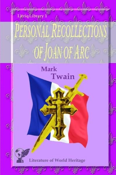 Personal Recollections of Joan of Arc - Mark Twain - Livros - Lulu.com - 9781716677298 - 6 de agosto de 2020
