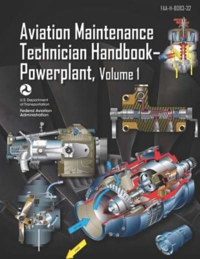 Cover for Federal Aviation Administration · Aviation Maintenance Technician Handbook-Powerplant Volume 1 (Paperback Book) (2018)