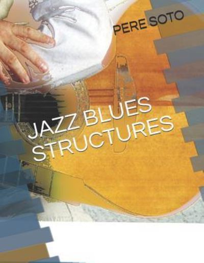 Cover for Pere Soto Tejedor · Jazz Blues Structures (Paperback Book) (2019)