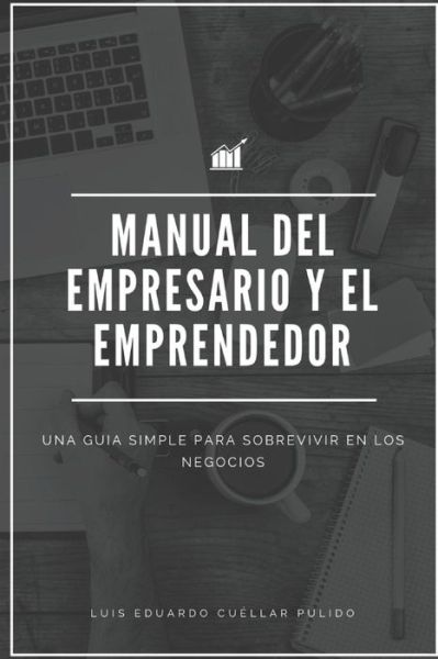 Cover for Luis Eduardo Cuellar Pulido · Manual del Empresario Y El Emprendedor (Paperback Book) (2018)