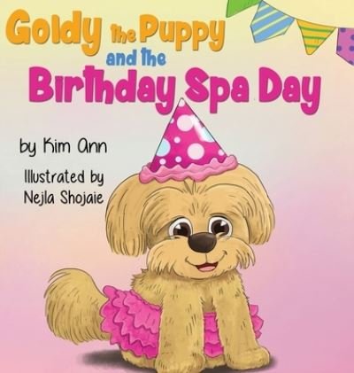 Cover for Kim Ann · Goldy the Puppy and the Birthday Spa Day (Innbunden bok) (2020)