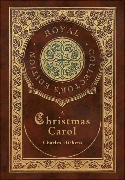 A Christmas Carol (Royal Collector's Edition) (Illustrated) (Case Laminate Hardcover with Jacket) - Charles Dickens - Bøker - Royal Classics - 9781774378298 - 15. november 2020