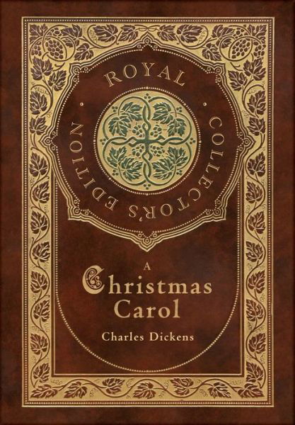 A Christmas Carol (Royal Collector's Edition) (Illustrated) (Case Laminate Hardcover with Jacket) - Charles Dickens - Böcker - Royal Classics - 9781774378298 - 15 november 2020