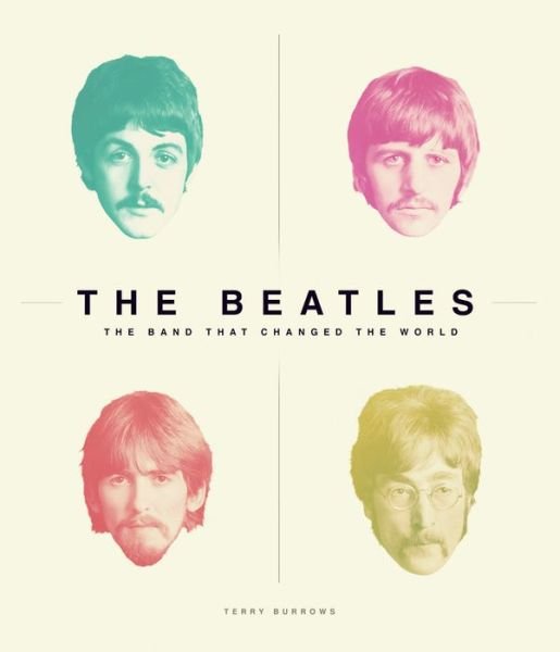 The Beatles: The Band That Changed The World - The Beatles - Livros - CARLTON BOOKS - 9781780979298 - 3 de outubro de 2017