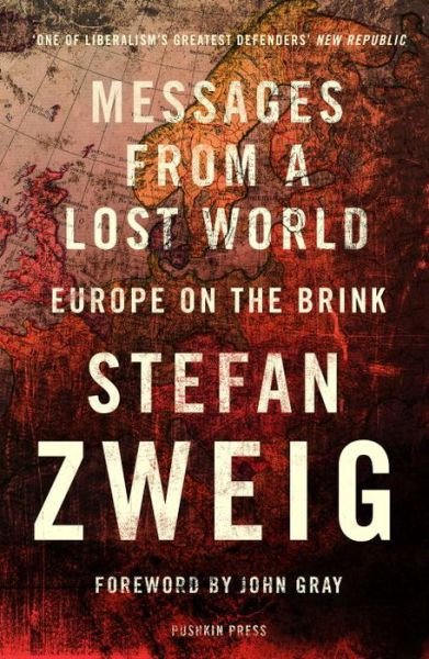 Cover for Zweig, Stefan (Author) · Messages from a Lost World: Europe on the Brink (Paperback Book) (2017)