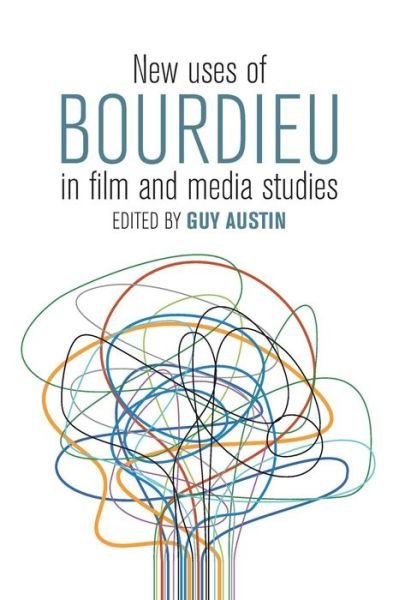 Cover for Guy Austin · New Uses of Bourdieu in Film and Media Studies (Pocketbok) (2018)
