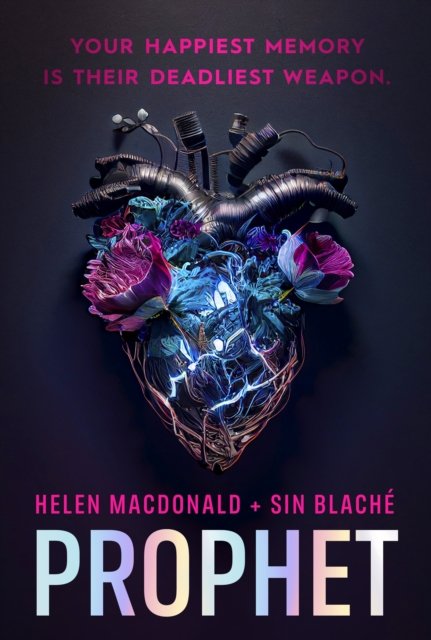 Cover for Helen Macdonald · Prophet: 'Fabulous...a page-turner' Neil Gaiman (Hardcover Book) (2023)